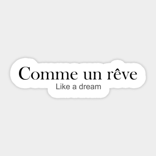 Comme un reve - like a dream Sticker